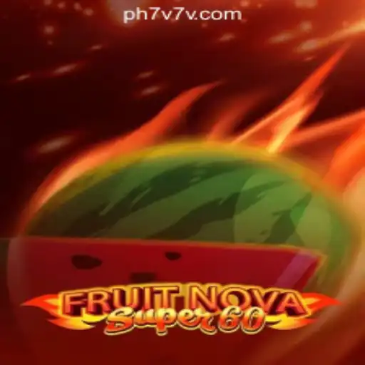 Exploring FruitNovaSuper60 at 7V7V Online Casino Philippines